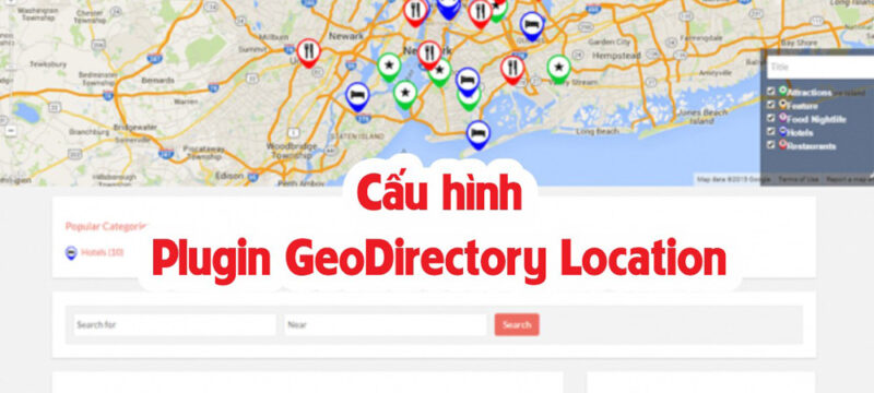 Ứng dụng và cách cấu hình Plugin GeoDirectory Location WP
